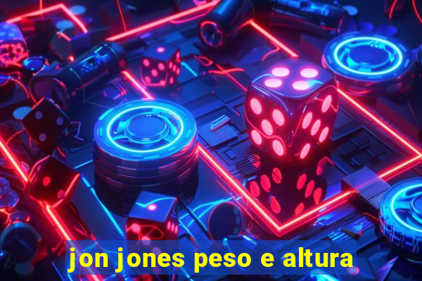 jon jones peso e altura